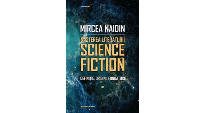 Millennium, seria Metatext: Mircea Naidin – Nasterea literaturii Science Fiction